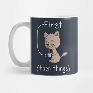 First Coffee Then Things - Cat Lover - Coffee Lover Mug